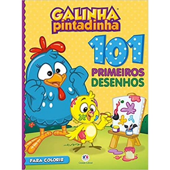 101 PRIMEIROS DESENHOS GALINHA PINTADINHA